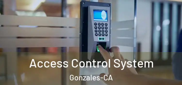  Access Control System Gonzales-CA