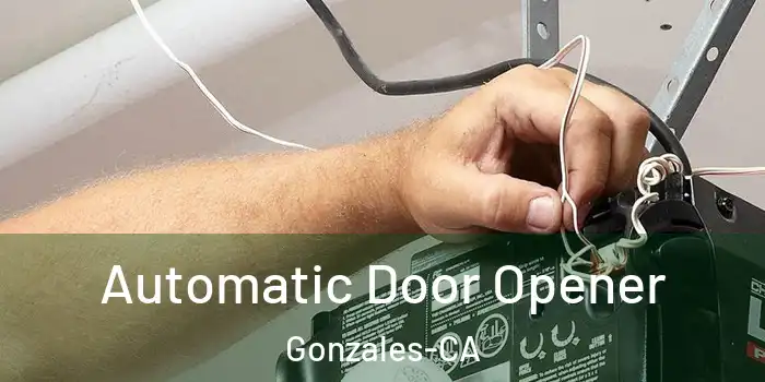  Automatic Door Opener Gonzales-CA