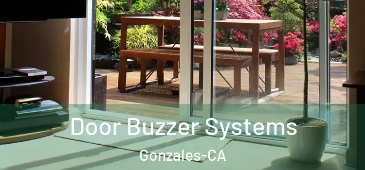  Door Buzzer Systems Gonzales-CA