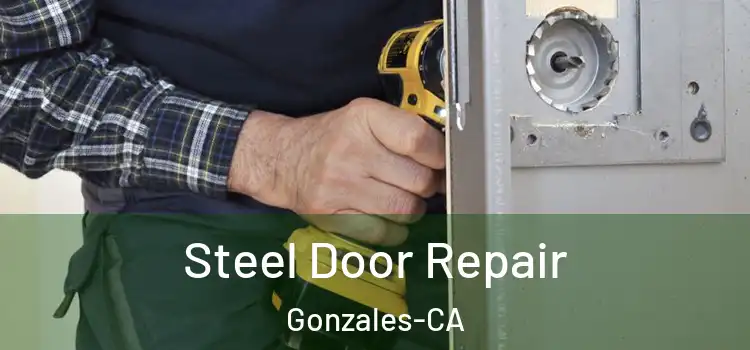  Steel Door Repair Gonzales-CA